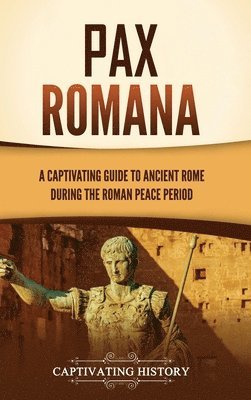 Captivating History - Pax Romana, Inbunden