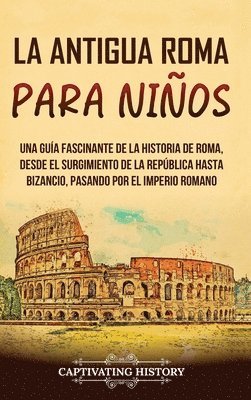 bokomslag La antigua Roma para nios