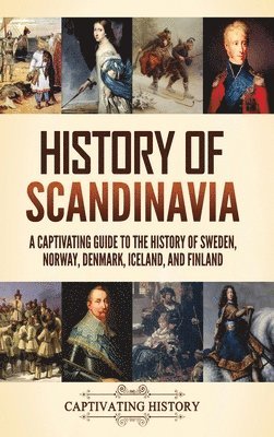 Captivating History - History of Scandinavia, Inbunden