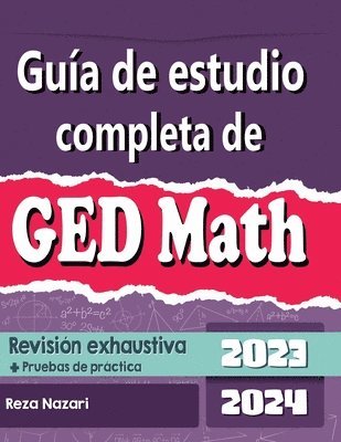 Gua de estudio completa de GED Matemtica 2023 - 2024 Revisin exhaustiva + Pruebas de prctica 1
