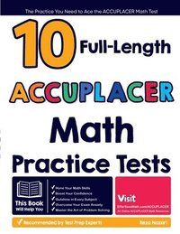 bokomslag 10 Full Length ACCUPLACER Math Practice Tests