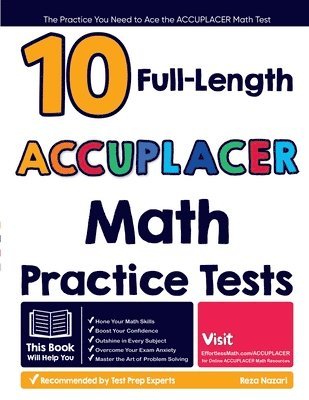 10 Full Length ACCUPLACER Math Practice Tests 1