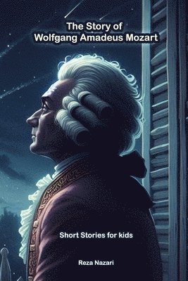 Story of Wolfgang Amadeus Mozart