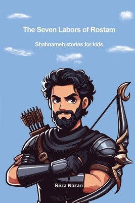 Reza Nazari - Seven Labors of Rostam, Häftad