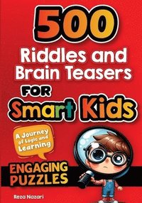 bokomslag 500 Riddles and Brain Teasers For Smart Kids