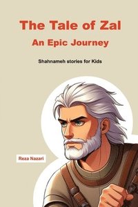 bokomslag The Tale of Zal - An Epic Journey