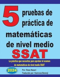 bokomslag 5 pruebas de prctica de matemticas de nivel medio SSAT
