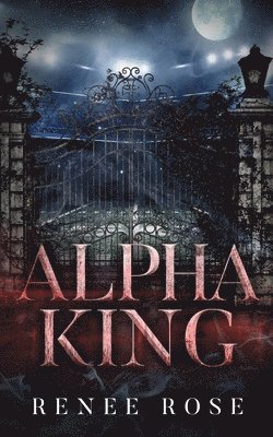 Renee Rose - Alpha King, Häftad