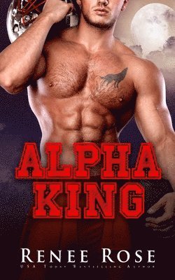 Renee Rose - Alpha King, Häftad
