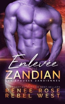 Renee Rose, Rebel West - Enlevée par le Zandian, Häftad