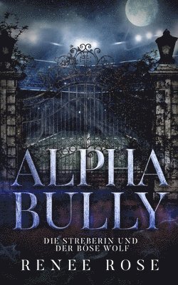 Alpha Bully: Die Streberin und der böse Wolf 1