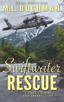 Swiftwater Rescue: a military CSAR romantic suspense story 1
