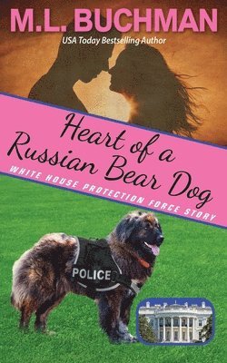 Heart of a Russian Bear Dog: a Secret Service Dog romance story 1