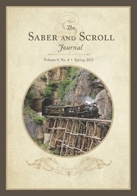 bokomslag The Saber and Scroll Journal: Volume 9, Number 4, Spring 2021