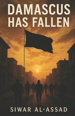 bokomslag Damascus Has Fallen