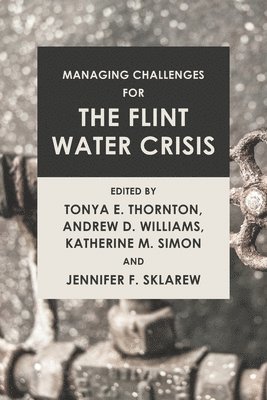 Andrew D. Williams, Katherine M. Simon - Managing Challenges for the Flint Water Crisis, Häftad