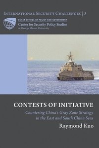 bokomslag Contests of Initiative: Countering China's Gray Zone Strategy in the East and South China Seas