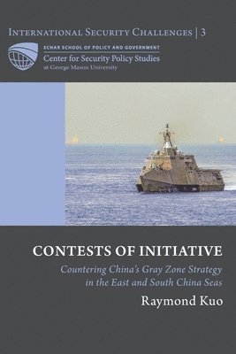 bokomslag Contests of Initiative: Countering China's Gray Zone Strategy in the East and South China Seas