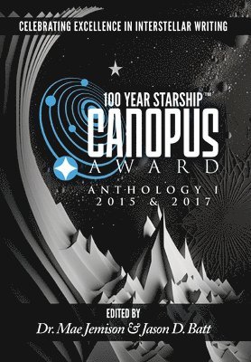 100 Year Starship Canopus Award Anthology 1