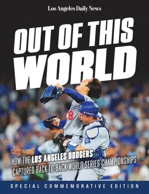 Los Angeles Daily News - Out of This World: How the Los Angeles Dodgers Captured Back-To-Back World Series Championships, Häftad. Tillgänglighet: Lägg i varukorg