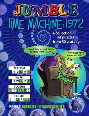 Jumble(r) Time Machine 1972: A Collection of Puzzles from 50 Years Ago! 1