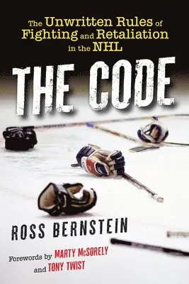 Ross Bernstein - The Code: The Unwritten Rules of Fighting and Retaliation in the NHL, Häftad. Tillgänglighet: Lägg i varukorg