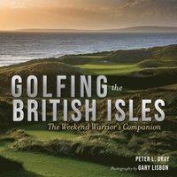 bokomslag Golfing the British Isles