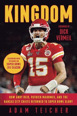 bokomslag Kingdom: How Andy Reid, Patrick Mahomes, and the Kansas City Chiefs Returned to Super Bowl Glory