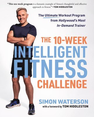 The 10-Week Intelligent Fitness Challenge: The Ultimate Workout Program from Hollywood's Most In-Demand Trainer 1