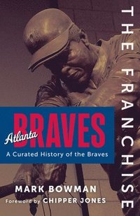 bokomslag The Franchise: Atlanta Braves