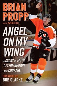 bokomslag Brian Propp: Angel On My Wing
