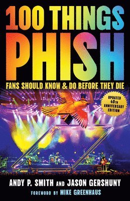 bokomslag 100 Things Phish Fans Should Know & Do Before They Die