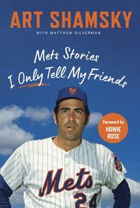 bokomslag Shamsky, A: Mets Stories I Only Tell My Friends