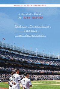 bokomslag Yankees, Typewriters, Scandals, and Cooperstown: A Baseball Memoir