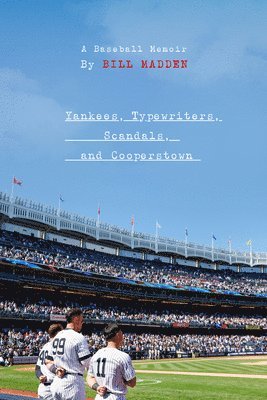 bokomslag Yankees, Typewriters, Scandals. and Cooperstown