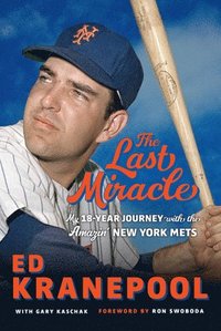 bokomslag The Last Miracle: My 18-Year Journey with the Amazin' New York Mets