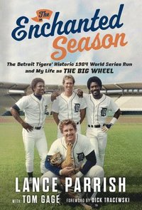 bokomslag The Enchanted Season: The Detroit Tigers' Historic 1984 World Series Run and My Life as