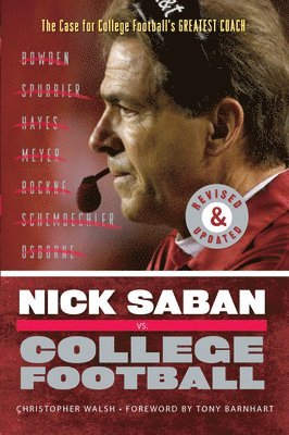 Nick Saban vs. College Football: The Case for College Football's Greatest Coach 1