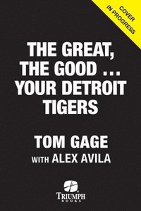 bokomslag Your Detroit Tigers: The Great, the Good, and the Neither