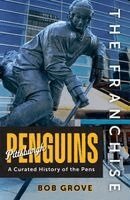 Bob Grove - The Franchise: Pittsburgh Penguins, Inbunden