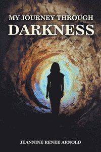bokomslag My Journey Through Darkness