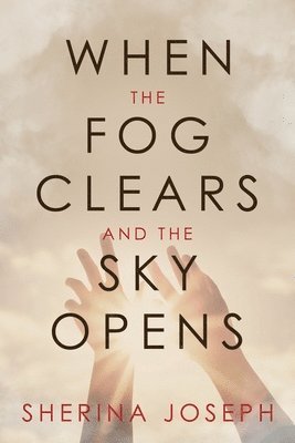 When the Fog Clears and the Sky Opens 1