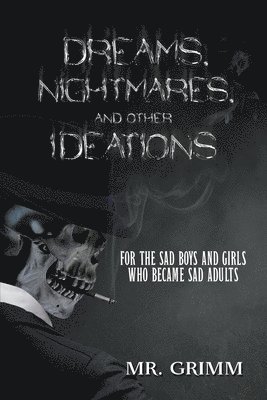 Dreams, Nightmares, and Other Ideations 1