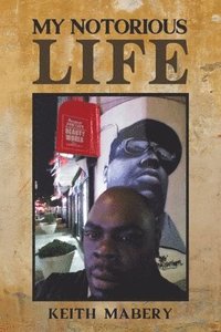 bokomslag My Notorious Life