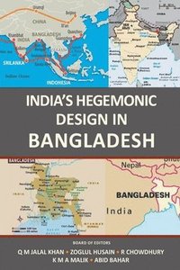 bokomslag India's Hegemonic Design in Bangladesh