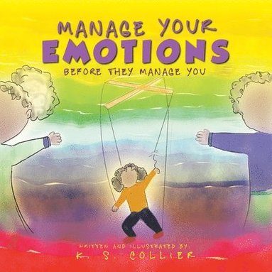 bokomslag Manage Your Emotions Before They Manage You