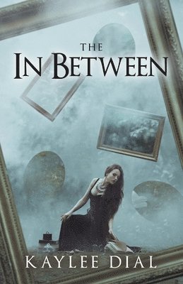 Kaylee Dial - The In Between, Häftad