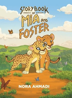 Nora Ahmadi - Storybook of Mia and Foster, Inbunden
