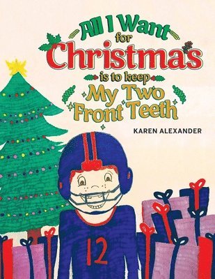 All I Want For Christmas Is To Keep My Two Front Teeth 1