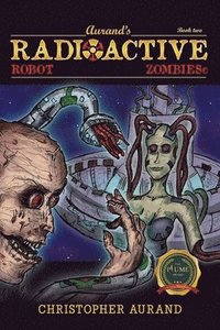 bokomslag Radioactive Robot Zombies